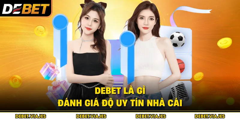 Debet là gì - Đánh giá độ uy tín nhà cái