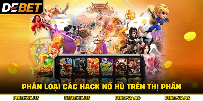 Phân loại các hack nổ hũ trên thị phần 