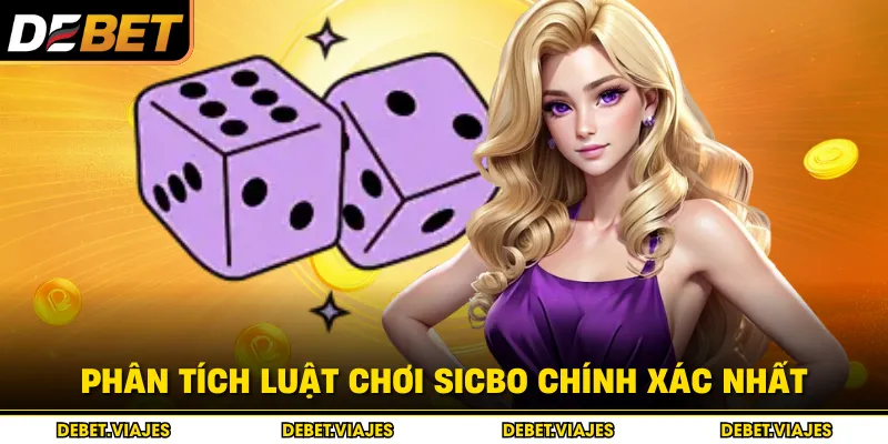 Phân tích luật chơi sicbo chính xác nhất 